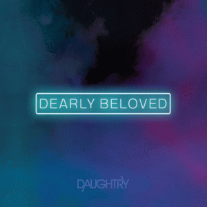 Daughtry : Dearly Beloved